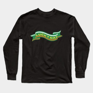 Lucky day- st patricks day Long Sleeve T-Shirt